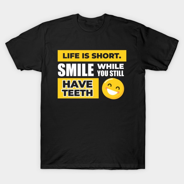 Funny Smile Humor Quotes T-Shirt by Hifzhan Graphics